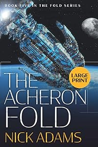 The Acheron Fold: Large Print Edition (The Fold) by Nick Adams