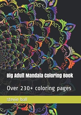 Big Adult Mandala Coloring Book: Over 230+ coloring pages