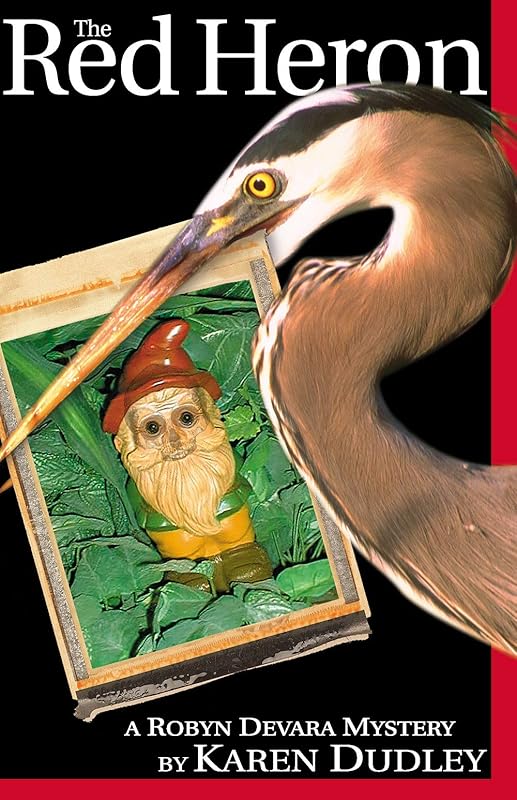 The Red Heron: A Robyn Devara Mystery by Karen Dudley