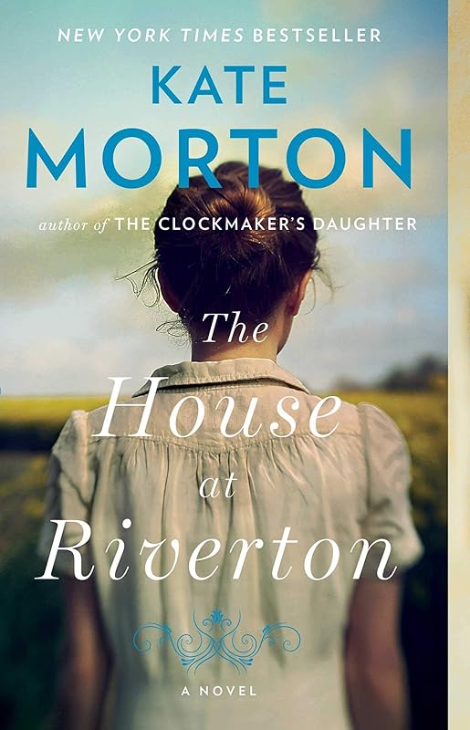 The House at Riverton: A Novel by Kate Morton