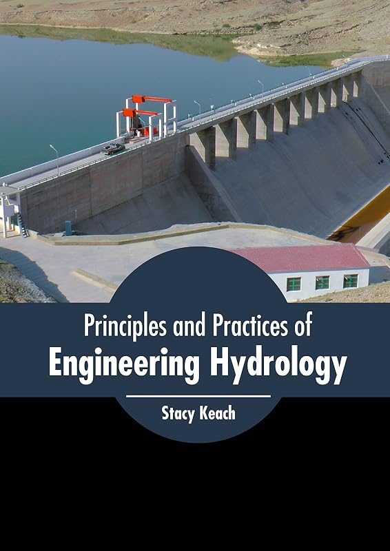 Principles and Practices of Engineering Hydrology by Stacy Keach