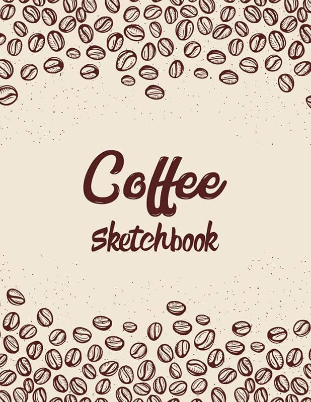 Coffee Sketchbook: A Classic Design Sketchbook For Teens Adults Artists Students And Creative People, Good Appreciation Gift Of All Age Artists And Coffee Lovers by Graphics Next Publication