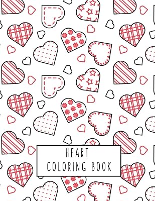 Heart Coloring Book: Heart Gifts for Kids 4-8, Boys, Girls or Adult Relaxation | Stress Relief lover Birthday Coloring Book Made in USA