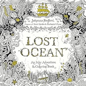 Lost Ocean: An Underwater Adventure and Coloring Book by Johanna Basford
