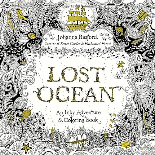 Lost Ocean: An Underwater Adventure and Coloring Book by Johanna Basford