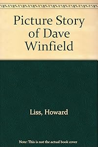 Picture Story of Dave Winfield by Howard Liss