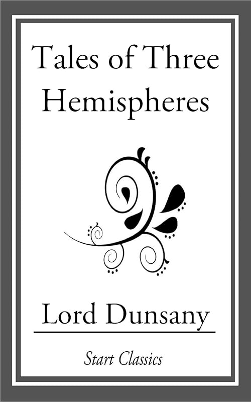 Tales of Three Hemispheres by Lord Dunsany