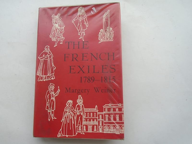 French Exiles , 1789-1815 by Margery Weiner