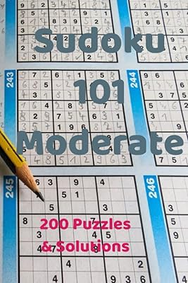 Sudoku 101 Moderate: 200 Puzzles & Solutions