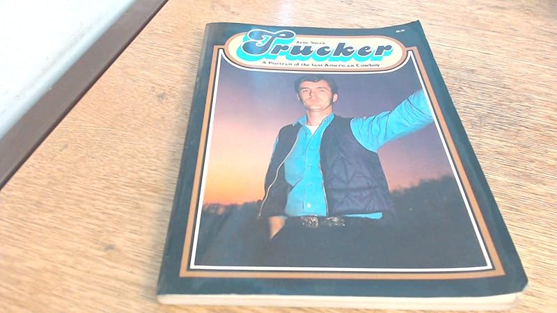 Trucker: A portrait of the last American cowboy by Jane Stern
