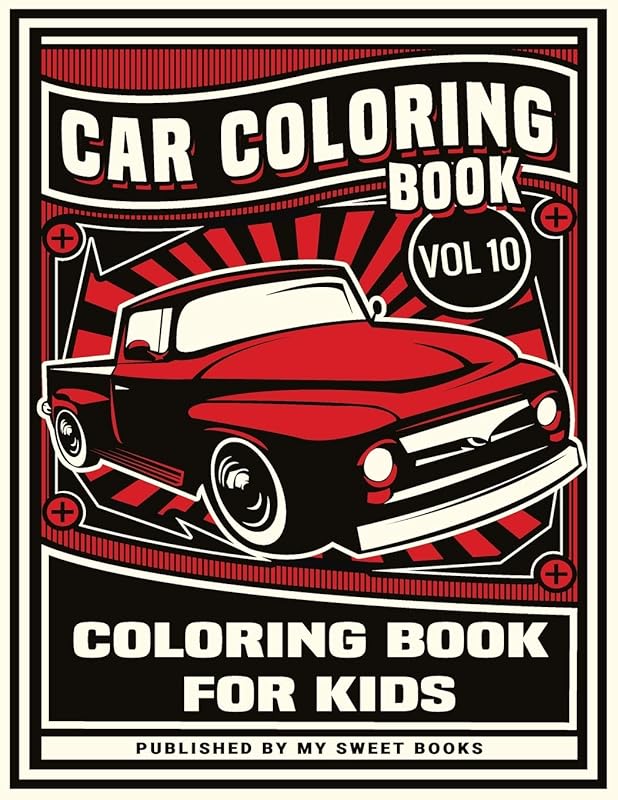 Car Coloring Book Vol 10, Coloring Book For Kids: A Coloring Adventure for Creative Children, 40 High Quality Car Design for Kids - Best activity books for kids by My Sweet Books
