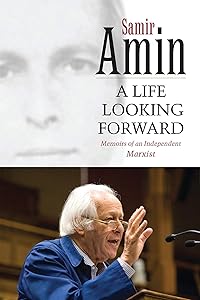 A Life Looking Forward: Memoirs of an Independent Marxist
