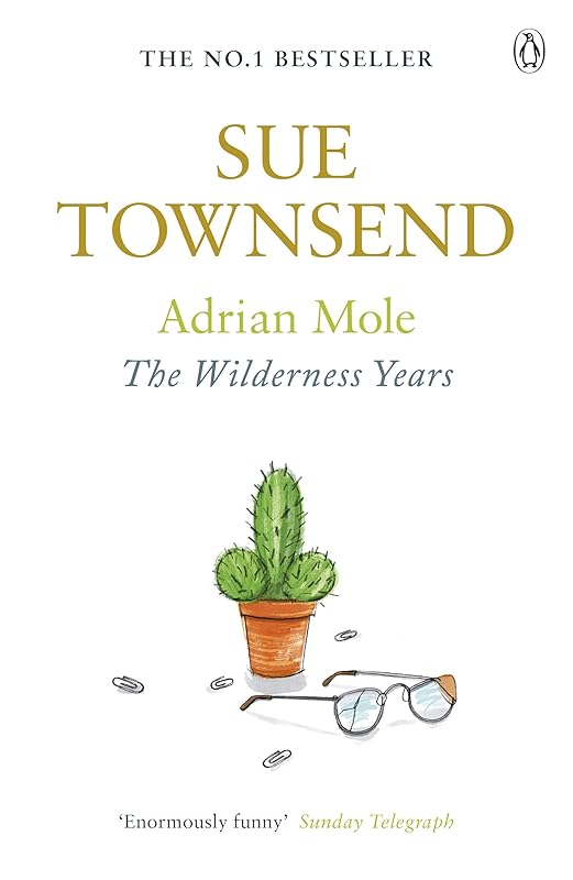 Adrian Mole:the Wilderness Year by Sue Townsend