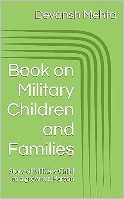 Book on Military Children and Families: Story of Military Child to a grownup Person