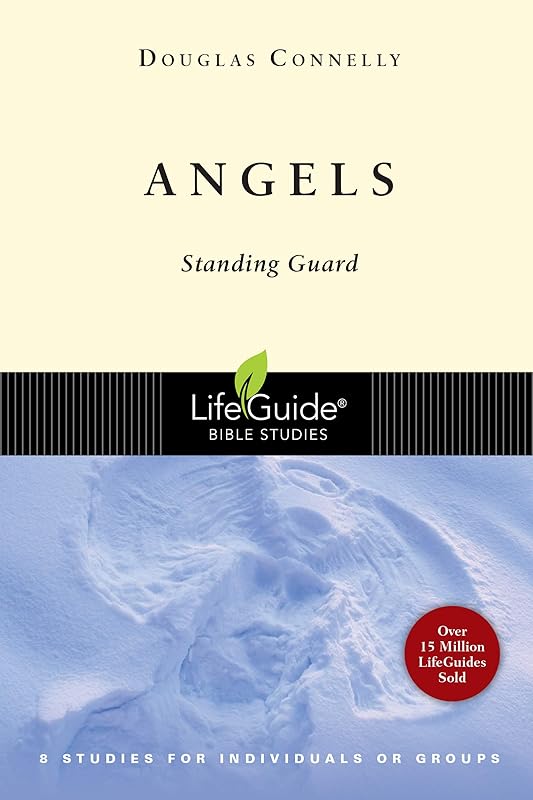Angels: Standing Guard (LifeGuide Bible Studies) by Douglas Connelly