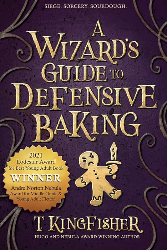 A Wizard's Guide to Defensive Baking by T Kingfisher