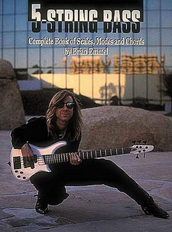 Five String Bass: Complete Book of Scales, Modes and Chords by Brian Emmel