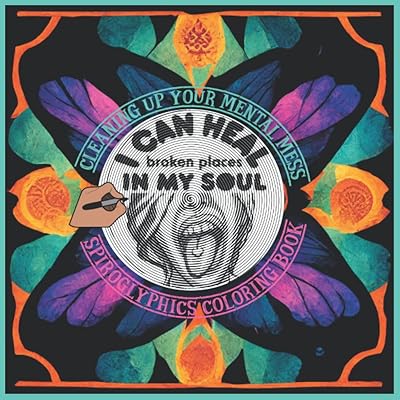 Cleaning Up Your Mental Mess Spiroglyphics Coloring Book: 25 Puzzles With Badass Affirmations For When You`re Overthinking And Overwhelmed