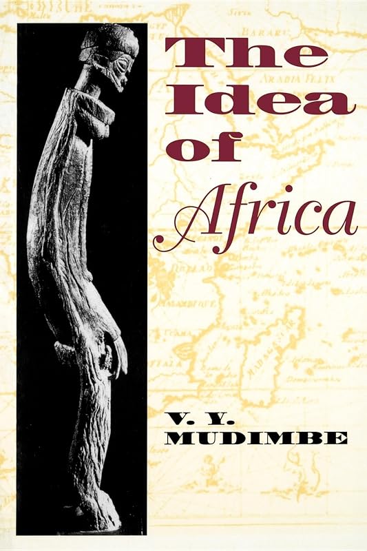 The Idea of Africa (African Systems of Thought) by V. Y. Mudimbe