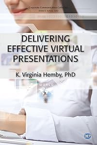 Delivering Effective Virtual Presentations by K Virginia Hemby
