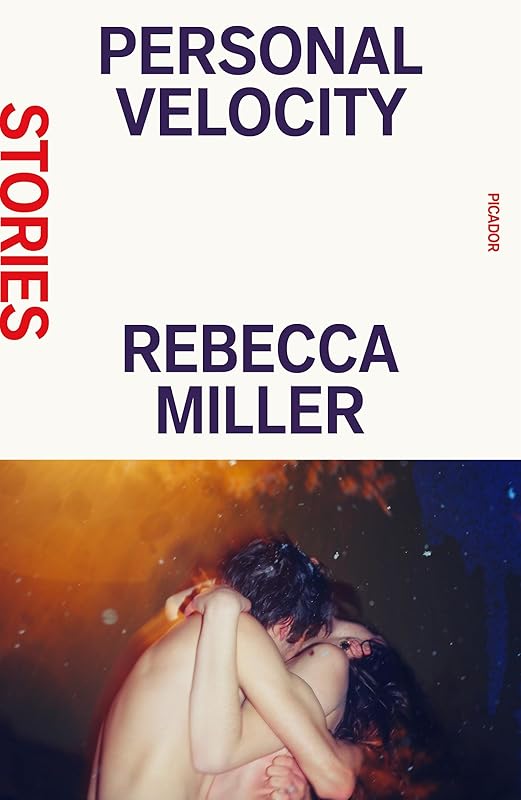 Personal Velocity by Rebecca Miller