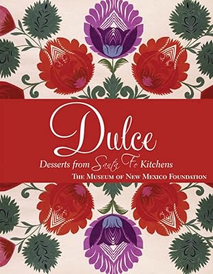 Dulcé: Desserts from Santa Fe Kitchens