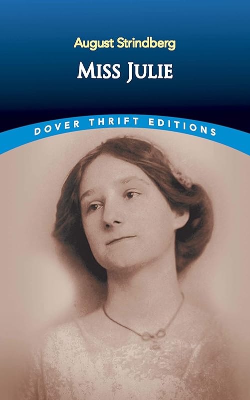 Miss Julie (Dover Thrift Editions: Plays) by August Strindberg