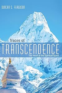 Traces of Transcendence: The Heart of the Spiritual Quest by Duncan S. Ferguson