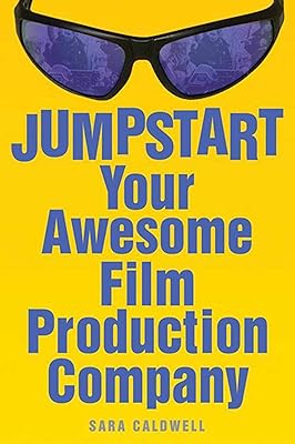 Jumpstart Your Awesome Film Production Company