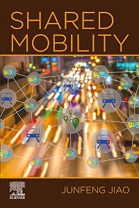 Shared Mobility by Junfeng Jiao