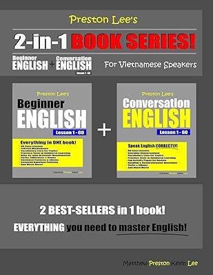 Preston Lee’s 2-in-1 Book Series! Beginner English & Conversation English Lesson 1 – 60 For Vietnamese Speakers (Preston Lee's English For Vietnamese Speakers)