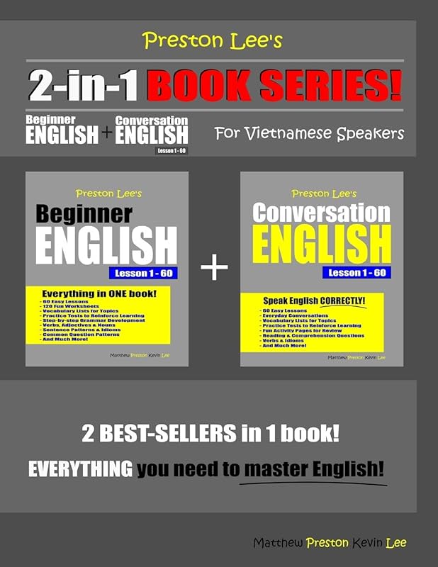 Preston Lee’s 2-in-1 Book Series! Beginner English & Conversation English Lesson 1 – 60 For Vietnamese Speakers (Preston Lee's English For Vietnamese Speakers) by Kevin Lee