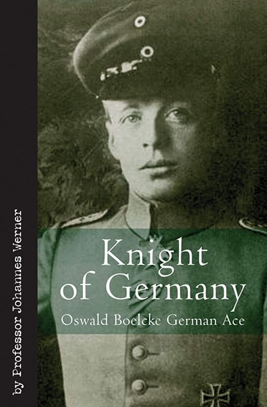 Knight of Germany: Oswald Boelcke German Ace (Vintage Aviation Library) by Johannes Werner
