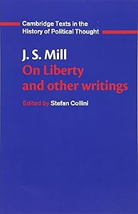 J. S. Mill: 'On Liberty' and Other Writings (Cambridge Texts in the History of Political Thought) by John Stuart Mill
