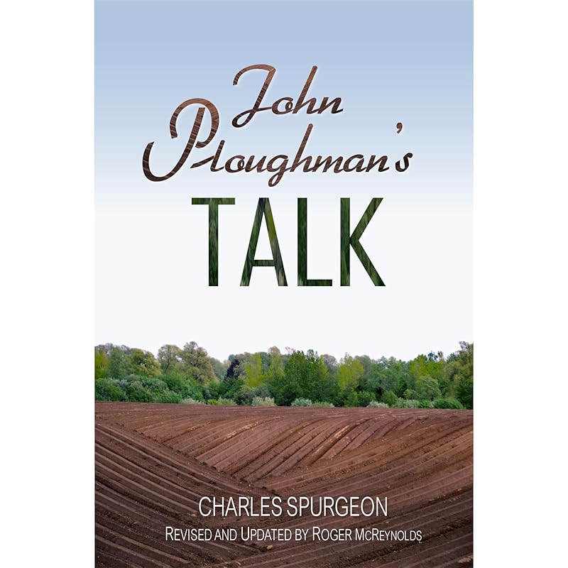 John Ploughman's Talk: Fully Updated for Today's Reader by Charles Spurgeon