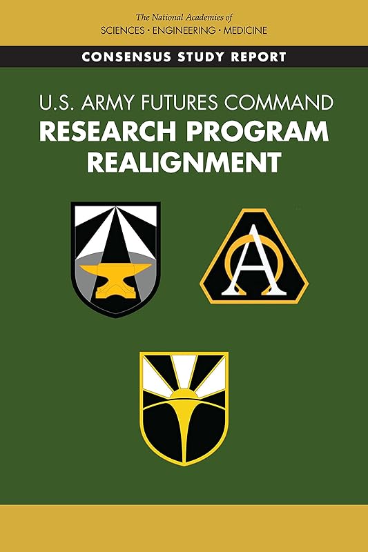 U.S. Army Futures Command Research Program Realignment by and Medicine National Academies of Sciences, Engineering