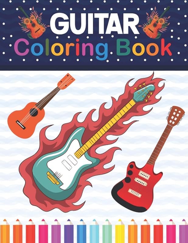 Guitar Coloring Book: Guitar Coloring Book Guitar Lovers. Stress Relieving Designs For Relaxation And Fun. Guitar Coloring Book for Kids, Boys, Girls, Teens & Toddlers. by Corniaczell Publication