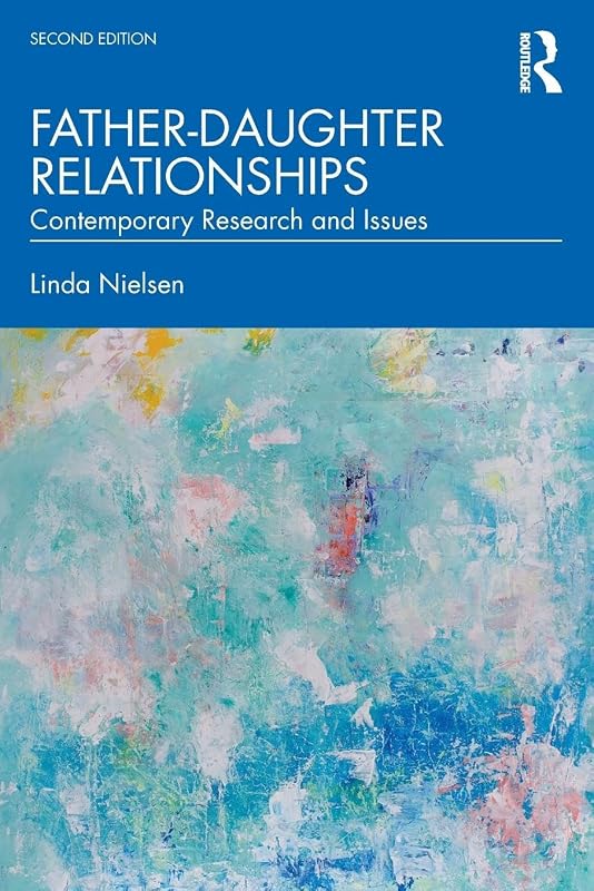 Father-Daughter Relationships: Contemporary Research and Issues (Textbooks in Family Studies) by Linda Nielsen