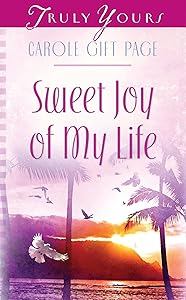 Sweet Joy Of My Life (Truly Yours Digital Editions Book 849)