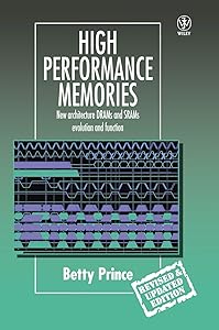 High Performance Memories: New Architecture DRAMs and SRAMs - Evolution and Function (Progress in Rural Extension and Community Development) by Betty Prince