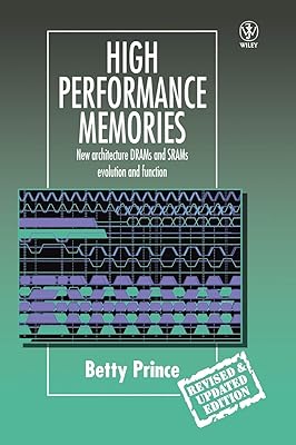 High Performance Memories: New Architecture DRAMs and SRAMs - Evolution and Function (Progress in Rural Extension and Community Development)