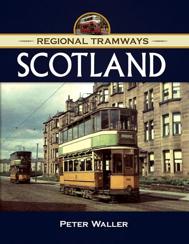 Scotland: 1940-1950s (Regional Tramways) by Peter Waller