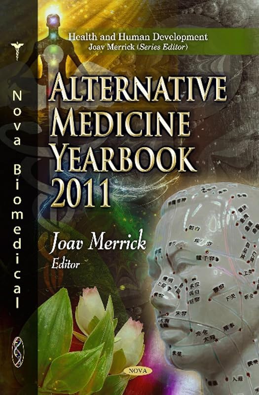 Alternative Medicine Research Yearbook 2011 (Health and Human Development) by Joav Merrick
