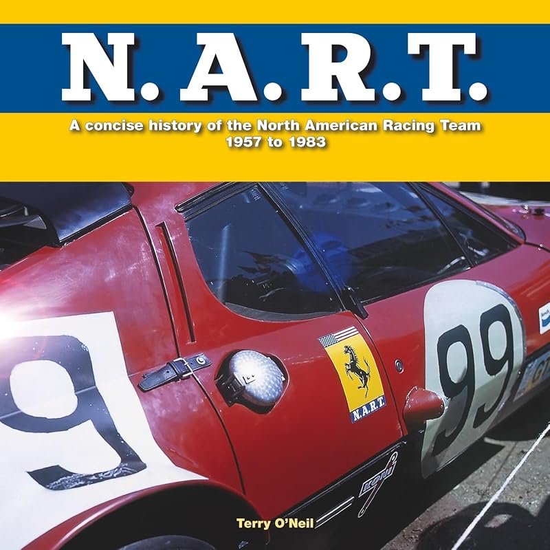 N.A.R.T.: A concise history of the North American Racing Team 1957 to 1983 by Terry O'Neil