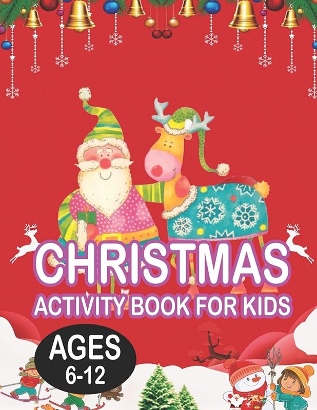 Christmas Activity book For KidsAges 6-12: Fun Children’s Christmas Gift or Present for Toddlers & Kids - 50 Beautiful Pages to Color with Santa Claus, Reindeer, Snowmen & More! by Lili Menny Press House Publishing