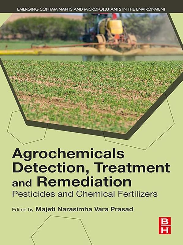 Agrochemicals Detection, Treatment and Remediation: Pesticides and Chemical Fertilizers by Majeti Narasimha Vara Prasad