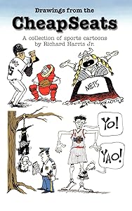 Drawings From the CheapSeats: A collection of sports cartoons by Richard Harris Jr. by Richard Harris Jr.