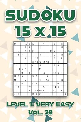 Sudoku 15 x 15 Level 1: Very Easy Vol. 38: Play Sudoku 15x15 Ten Grid With Solutions Easy Level Volumes 1-40 Sudoku Cross Sums Variation Travel Paper ... Challenge All Ages From Kids to Adults