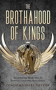 The Brothahood of Kings by Coach Michael Taylor