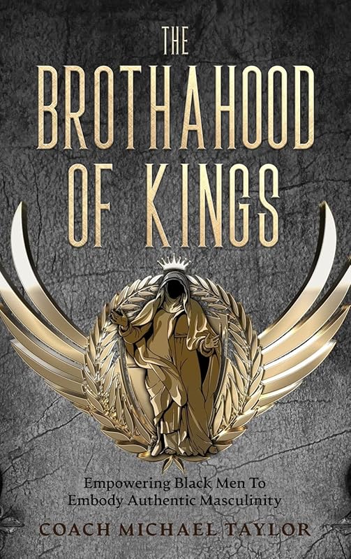 The Brothahood of Kings by Coach Michael Taylor